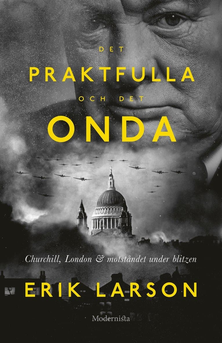 Det praktfulla & det onda : Churchill, London & motståndet under Blizen