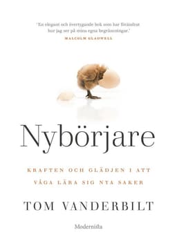 Nybörjare : kraften & glädjen i att våga lära sig nya saker
