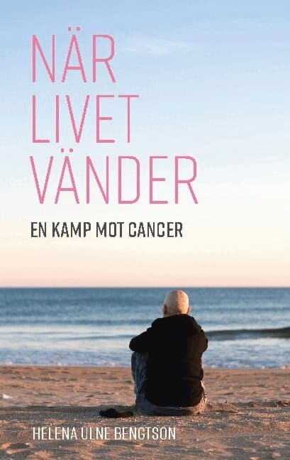 När livet vänder : en kamp mot cancer