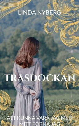 Trasdockan : att kunna vara jag med mitt forna jag