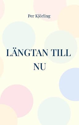 Längtan till NU: Skapa en attraktiv framtid