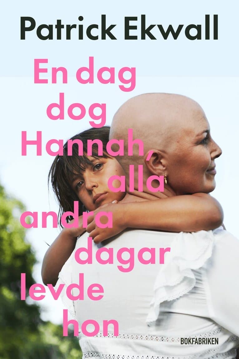 En dag dog Hannah, alla andra dagar levde hon