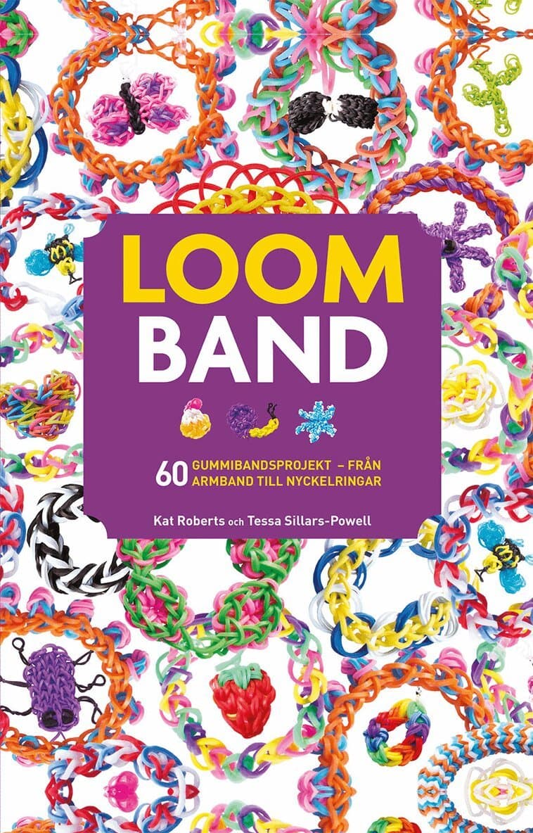 Loomband : 60 gummibandsprojekt från armband till nyckelringar