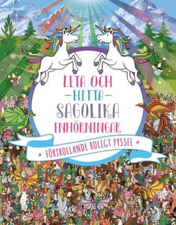Leta och hitta sagolika enhörningar : förtrollande roligt pyssel