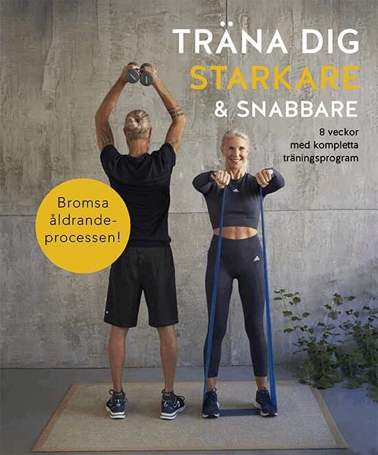 Träna dig starkare och snabbare : 8 veckor med kompletta träningsprogram
