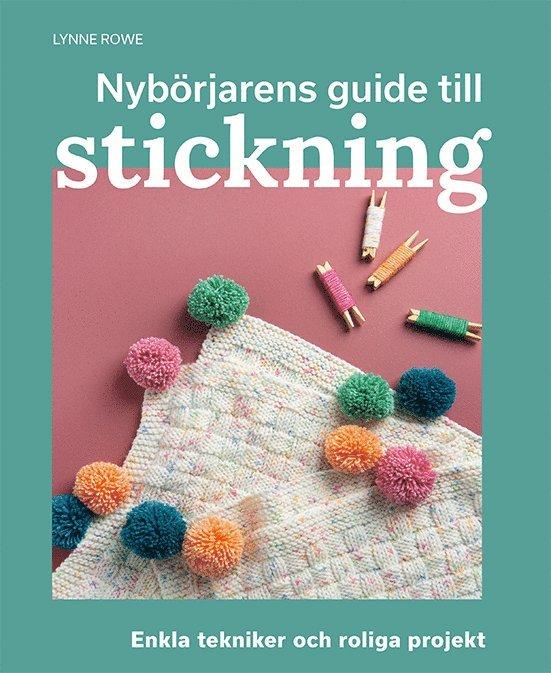 Nybörjarens guide till stickning : Lär dig stickning från grunden