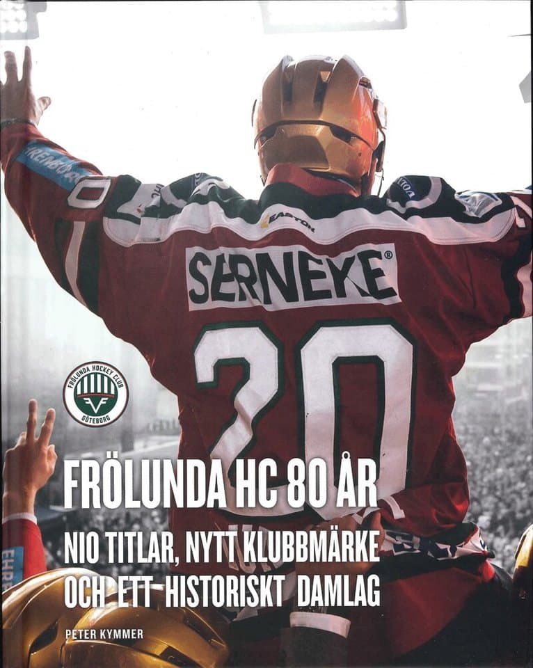 Frölunda HC 80 år : nio titlar, nytt klubbmärke och ett historiskt damlag
