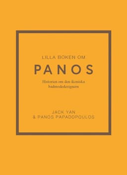 Lilla boken om Panos : historien om den ikoniska badmodedesignern