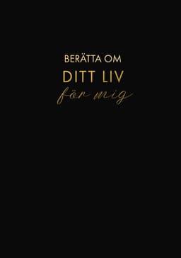 Berätta om ditt liv för mig : en bok att ge bort och få tillbaka (svart)