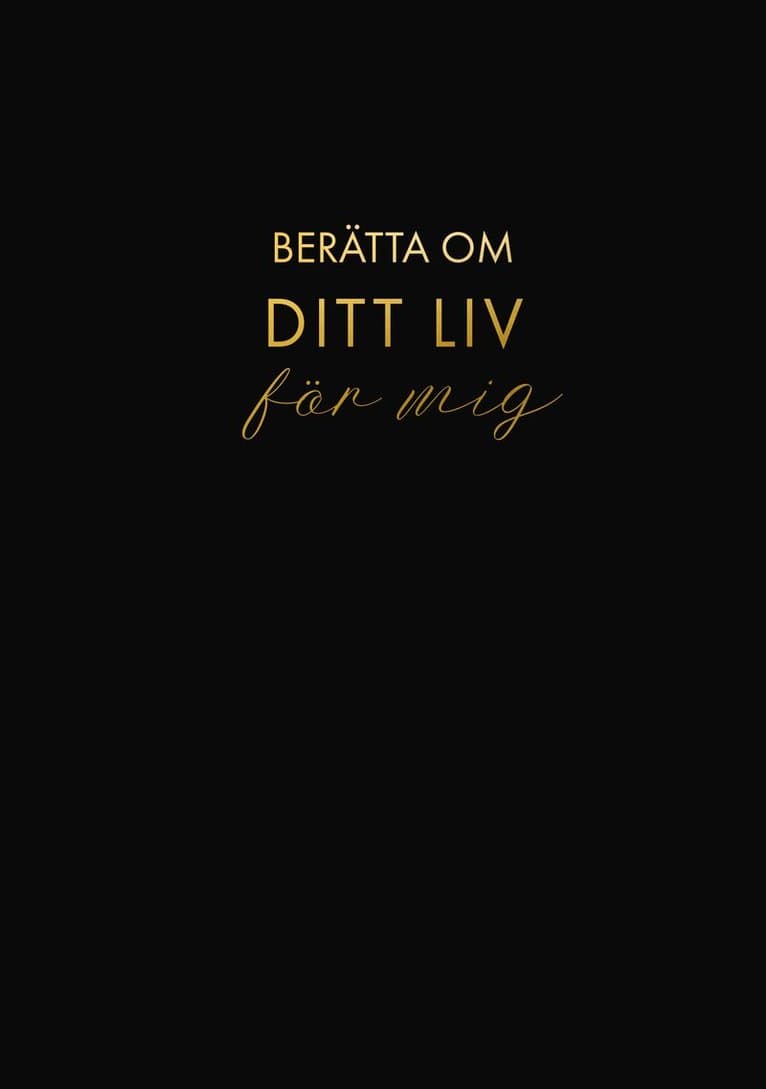 Berätta om ditt liv för mig : en bok att ge bort och få tillbaka (svart)