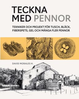 Teckna med pennor : tekniker och projekt för tusch, bläck, fiberspets, gel
