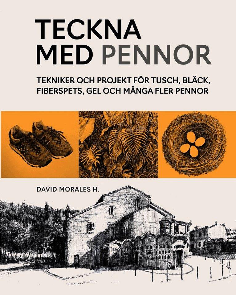 Teckna med pennor : tekniker och projekt för tusch, bläck, fiberspets, gel