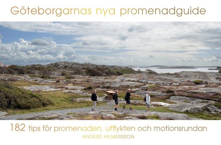 Göteborgarnas nya promenadguide : 182 tips för promenaden, utflykten och mo