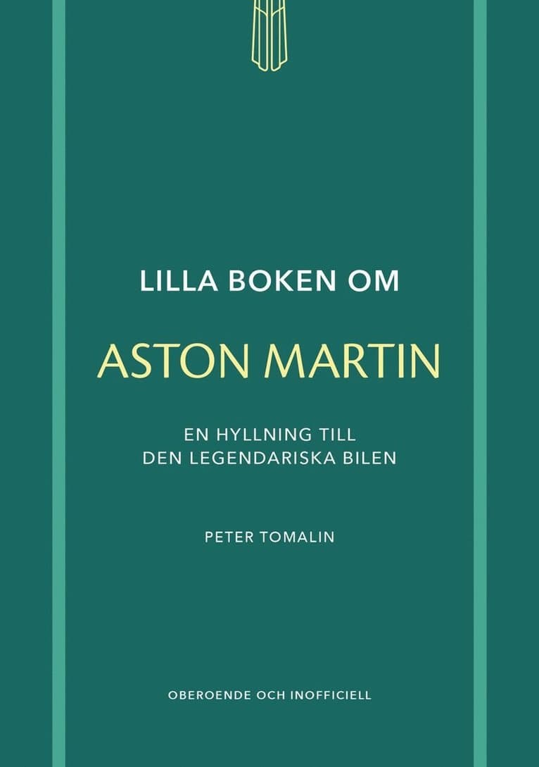 Lilla boken om Aston Martin : en hyllning till den legendariska bilen