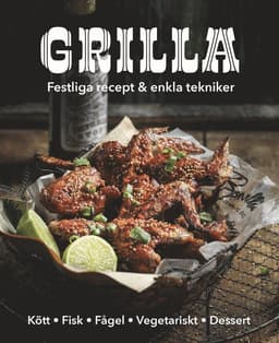 Grilla : rökning, recept, tillbehör
