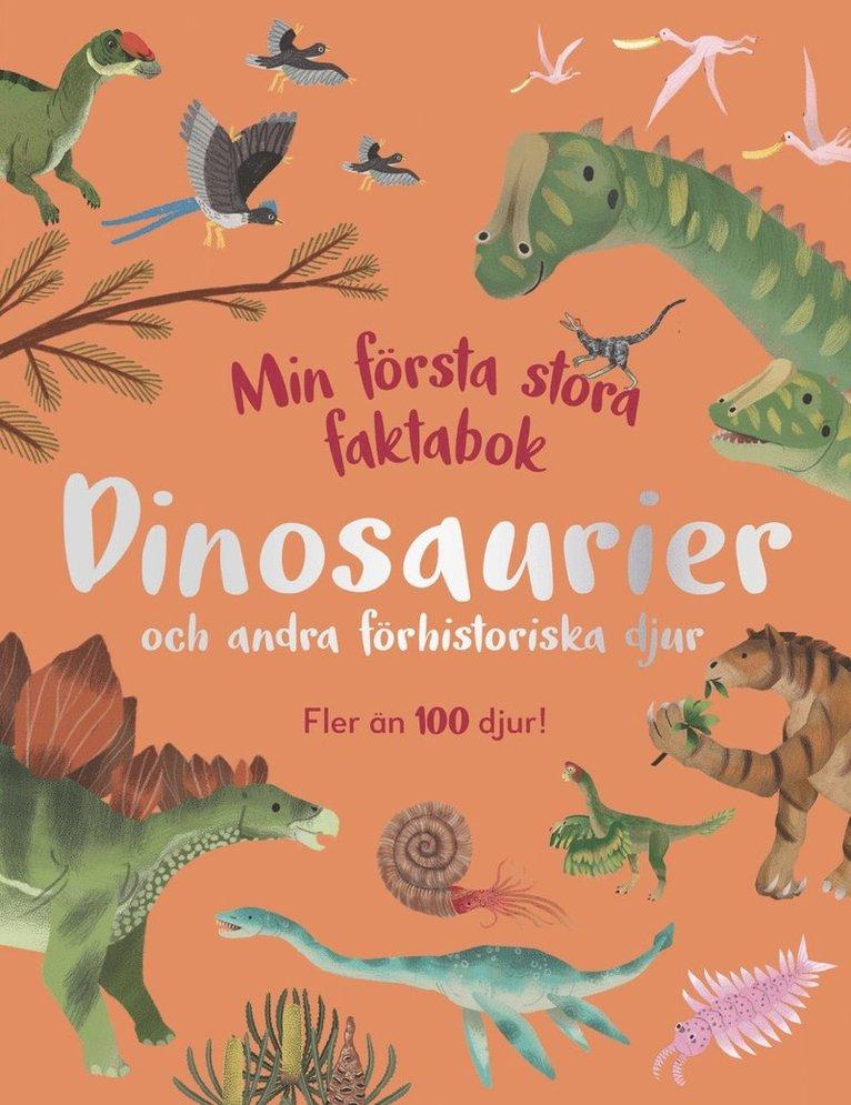 Min första stora faktabok : dinosaurier och andra förhistoriska djur