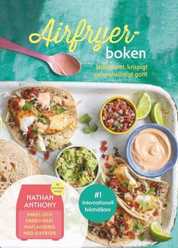Airfryer-boken : hälsosamt, krispigt och vansinnigt gott
