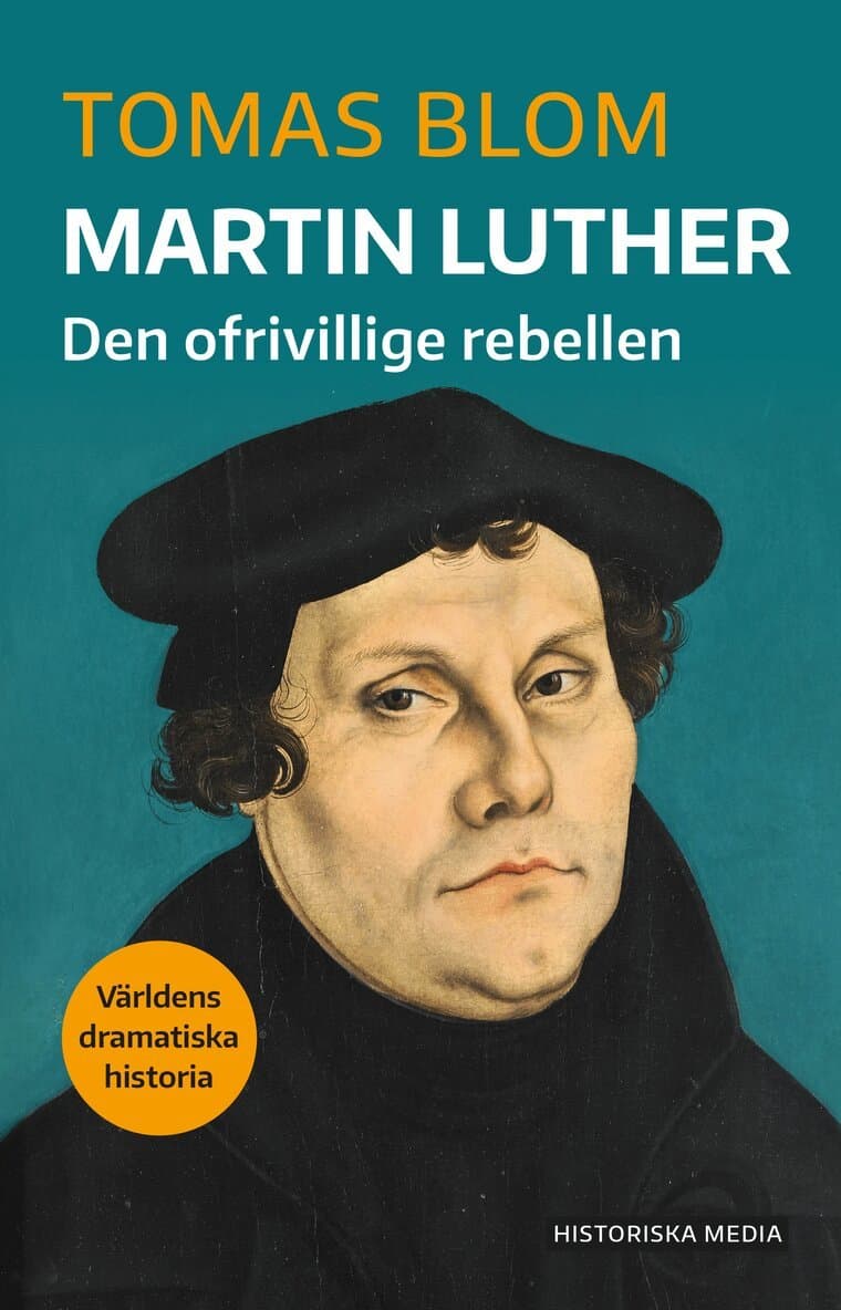 Martin Luther : Den ofrivillige rebellen