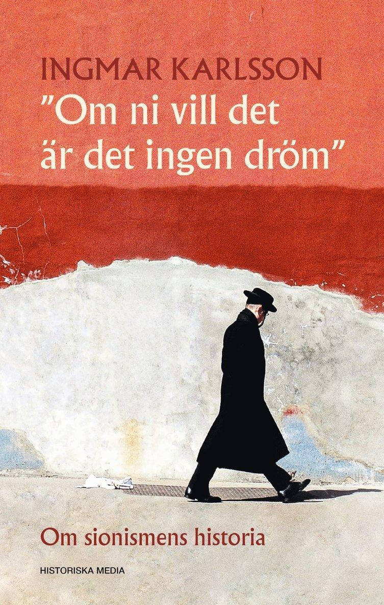 Om ni vill det är det ingen dröm : om sionismens historia