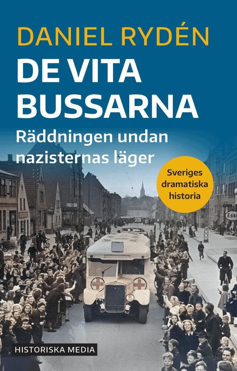 De vita bussarna : räddningen undan nazisternas läger