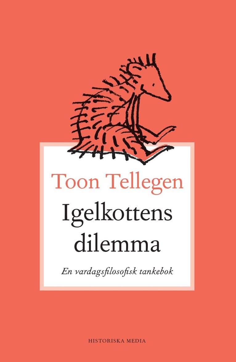 Igelkottens dilemma : en vardagsfilosofisk tankebok