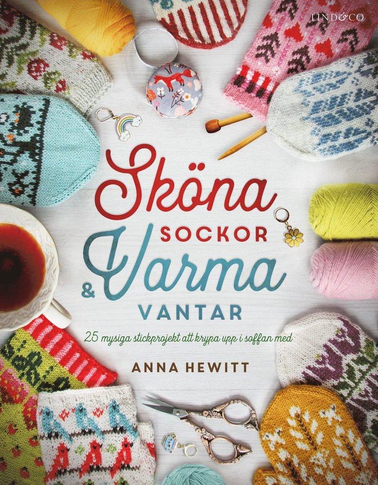 Sköna sockor och varma vantar : 25 mysiga stickprojekt att krypa upp i soff