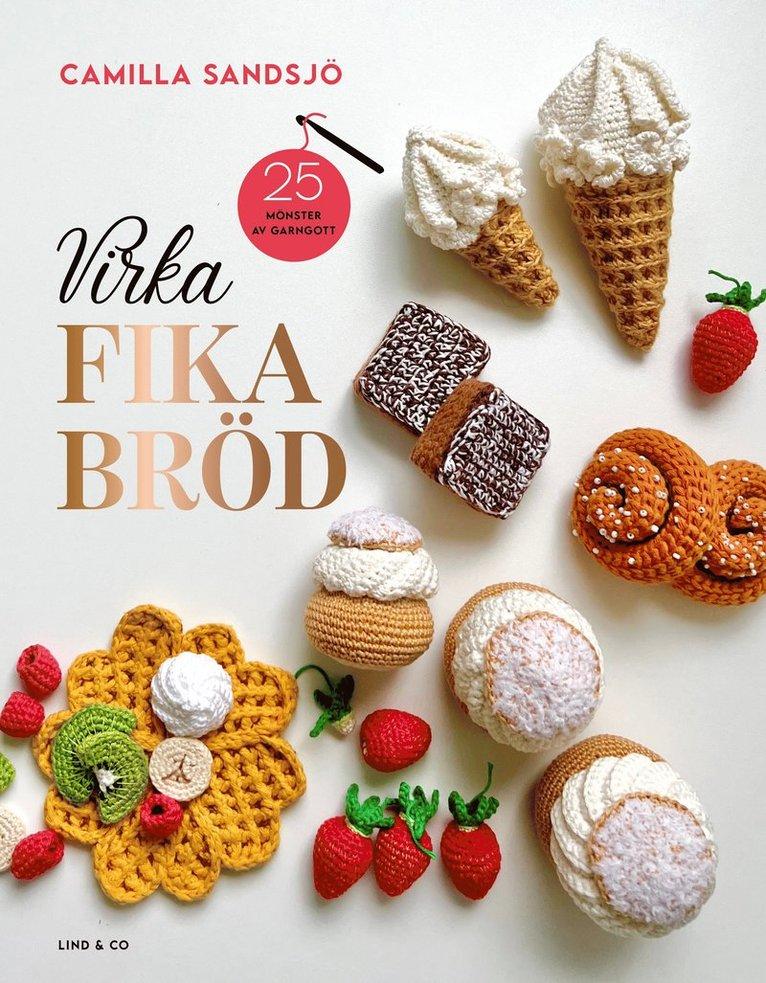 Virka fikabröd : 25 mönster av garngott