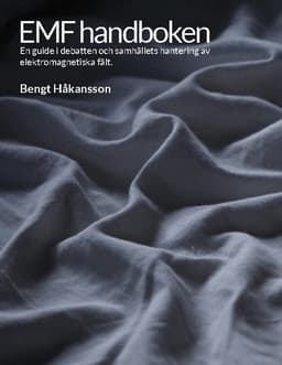 EMF handboken : en guide i debatten och samhällets hantering av elektromagnetiska fält