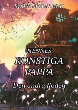 Hennes konstiga pappa : den andra floden