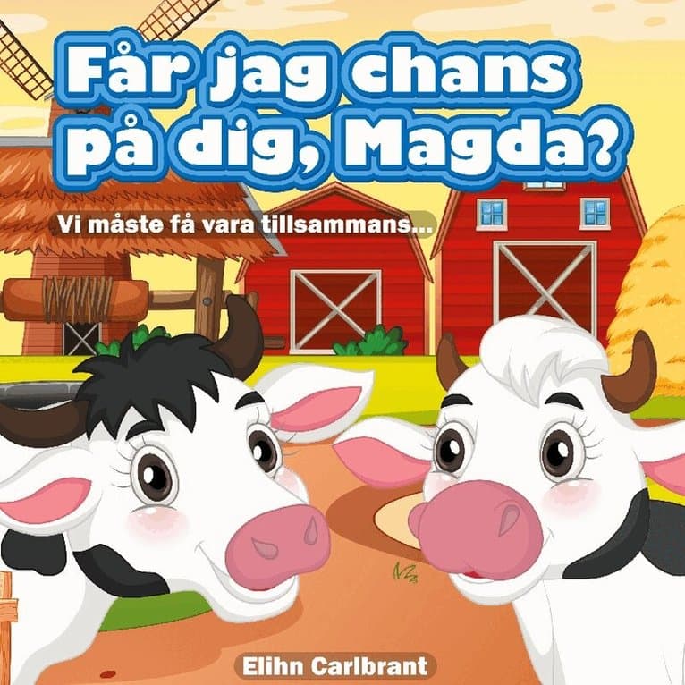Får jag chans på dig, Magda? : vi måste få vara tillsammans...
