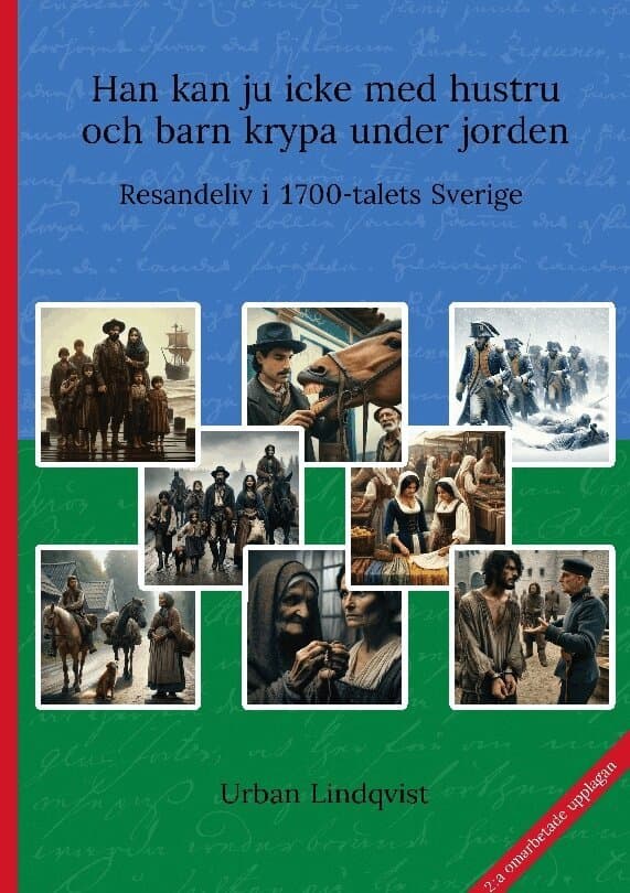 Han kan ju icke med hustru och barn krypa under jorden : resandeliv i 1700-talets Sverige