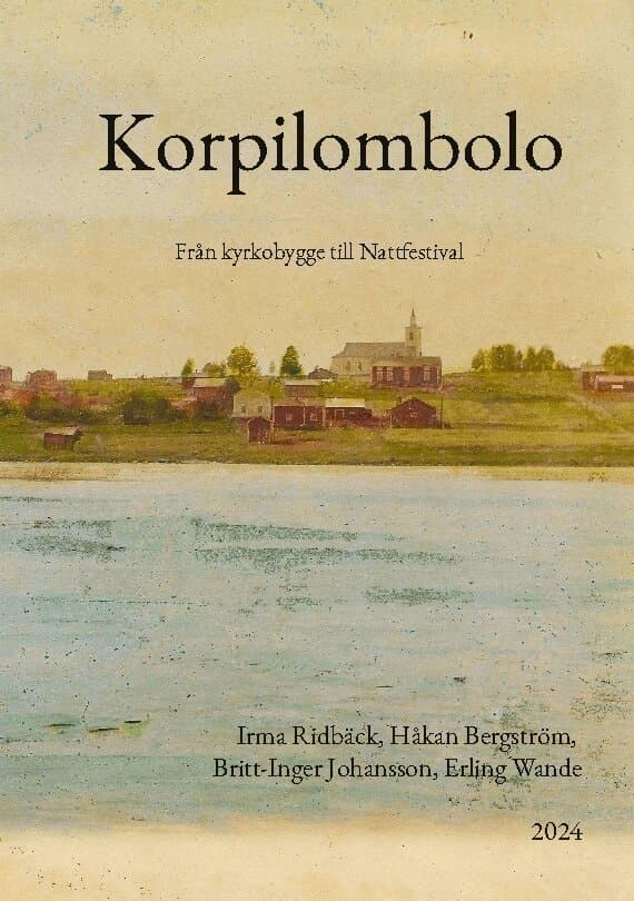 Korpilombolo : från kyrkobygge till nattfestival