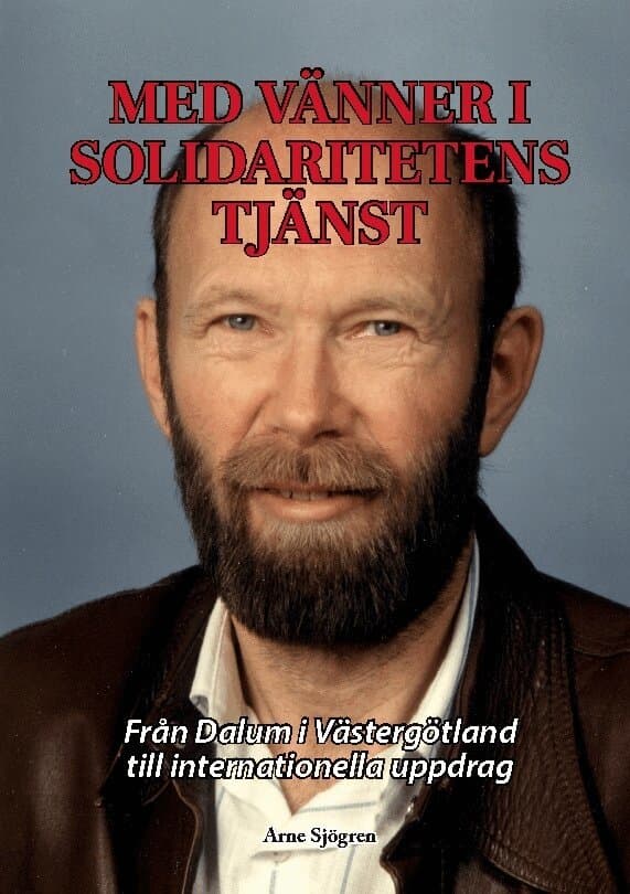 Med vänner i solidaritetens tjänst : Från Dalum i Västergötland till intern