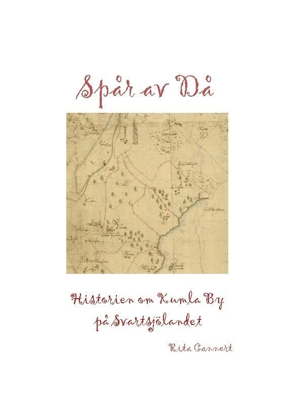 Spår av då : historien om Kumla By på Svartsjölandet
