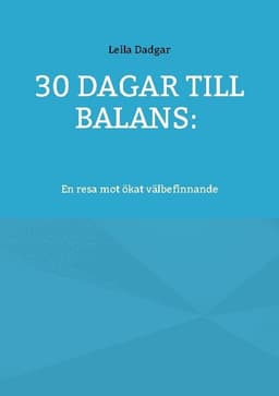 30 dagar till balans: : en resa mot ökat välbefinnande