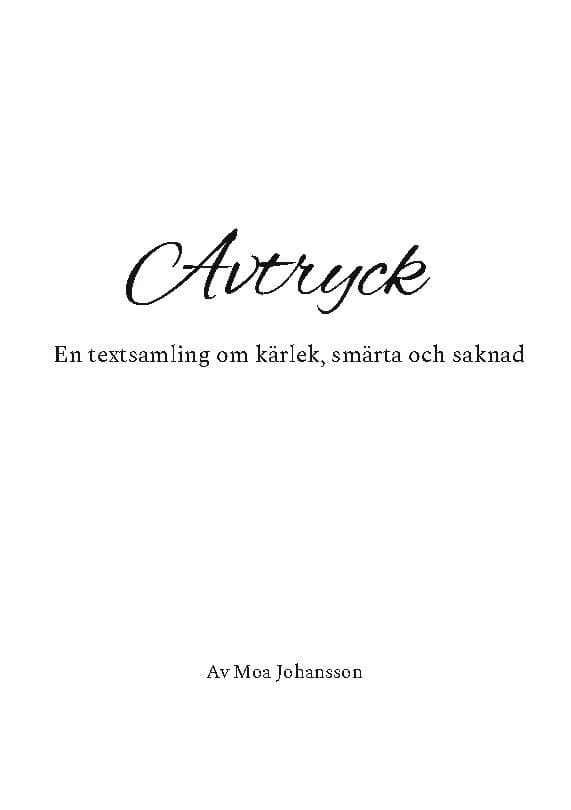 Avtryck : en textsamling om kärlek, smärta och saknad