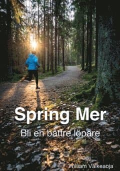 Spring mer : bli en bättre löpare