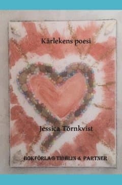 Kärlekens poesi : en diktsamling om känslor