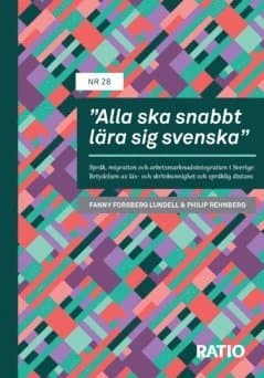 “Alla ska snabbt lära sig svenska” : språk, migration och arbetsmarknadsintegration i Sverige - betydelsen av läs- och skrivkunnighet och språklig distans