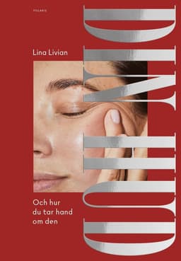 Din hud : och hur du tar hand om den