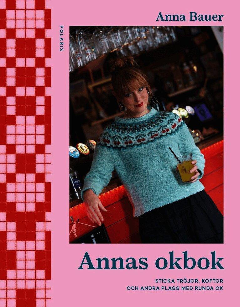 Annas okbok : sticka tröjor, koftor och andra plagg med runda ok