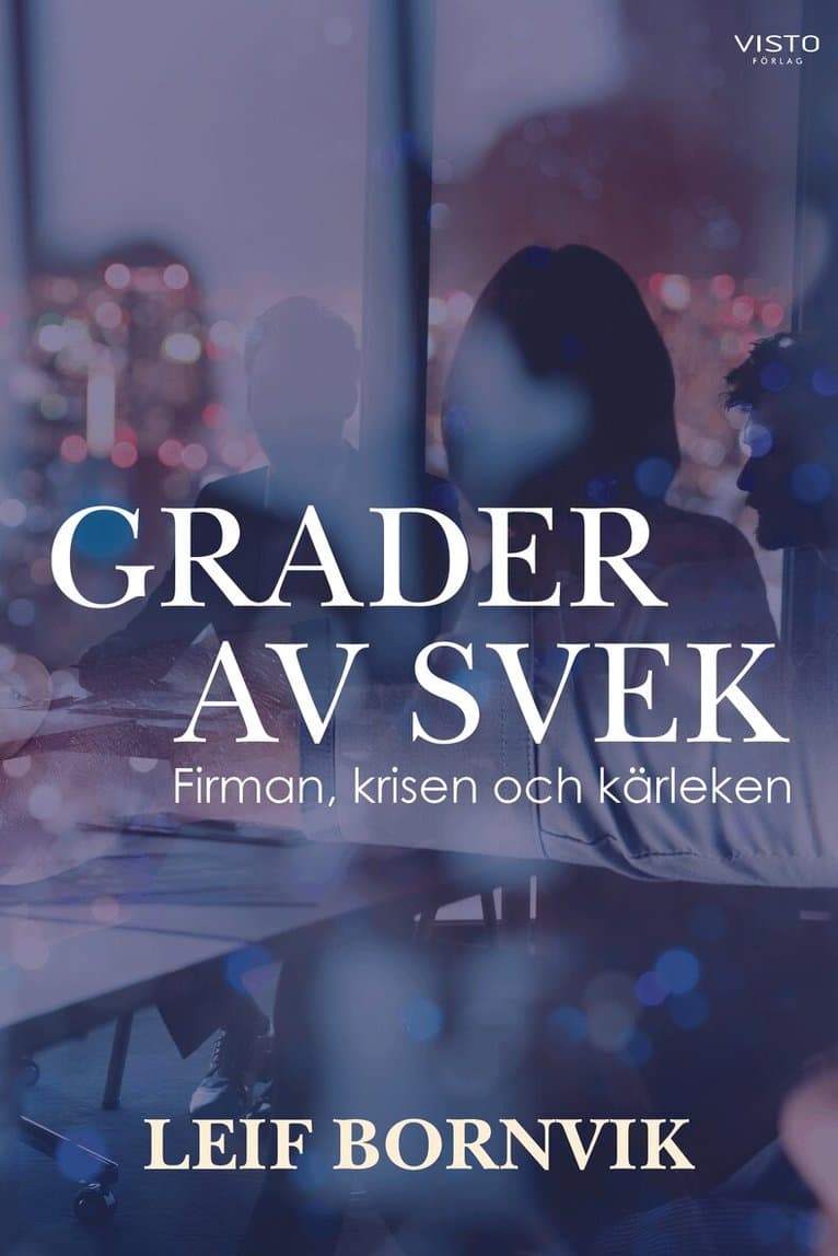 Grader av svek : firman, krisen och kärleken