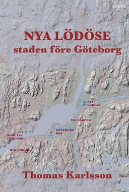 Nya Lödöse : staden före Göteborg