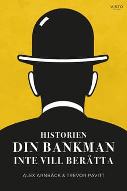 Historien din bankman inte vill berätta