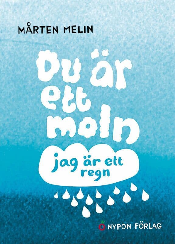 Du är ett moln, jag är ett regn