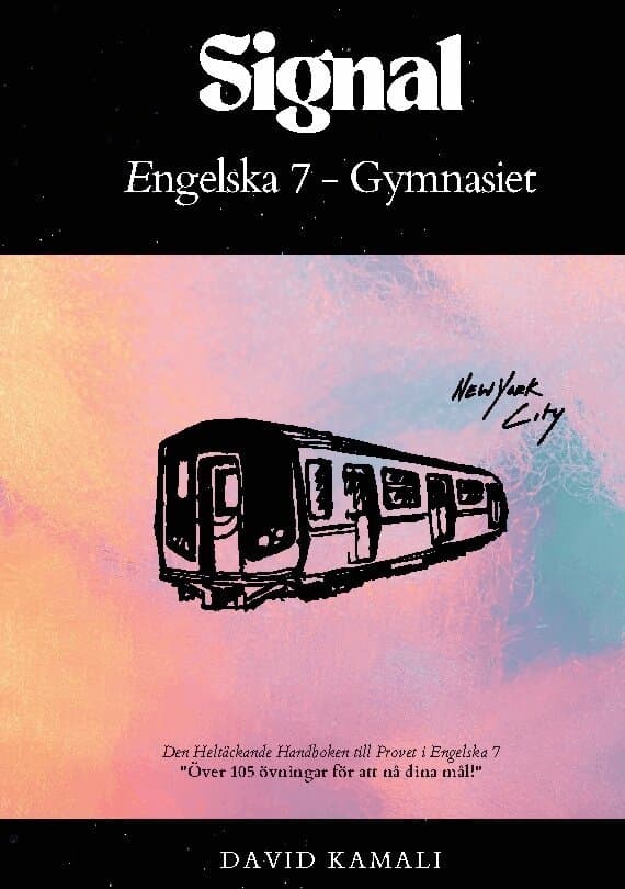 Signal: Engelska 7 - Gymnasiet: Den Heltäckande Handboken till Provet i Engelska 7