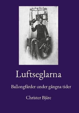 Luftseglarna: Ballongfärder under gångna tider