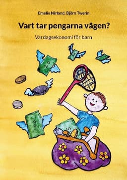 Vart tar pengarna vägen? : vardagsekonomi för barn