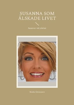 Susanna som älskade livet : Susanna i ett nötskal