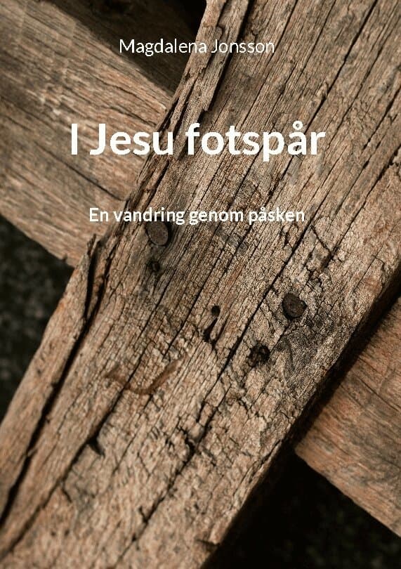 I Jesu fotspår : en vandring genom påsken